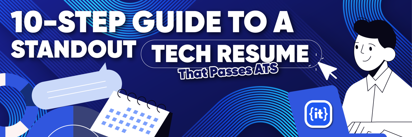 10-Step Guide to a Standout Tech Resume (That Passes ATS)